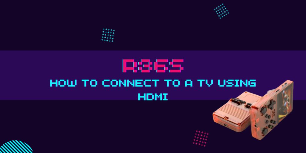 How to Connect R36S to a TV Using HDMI